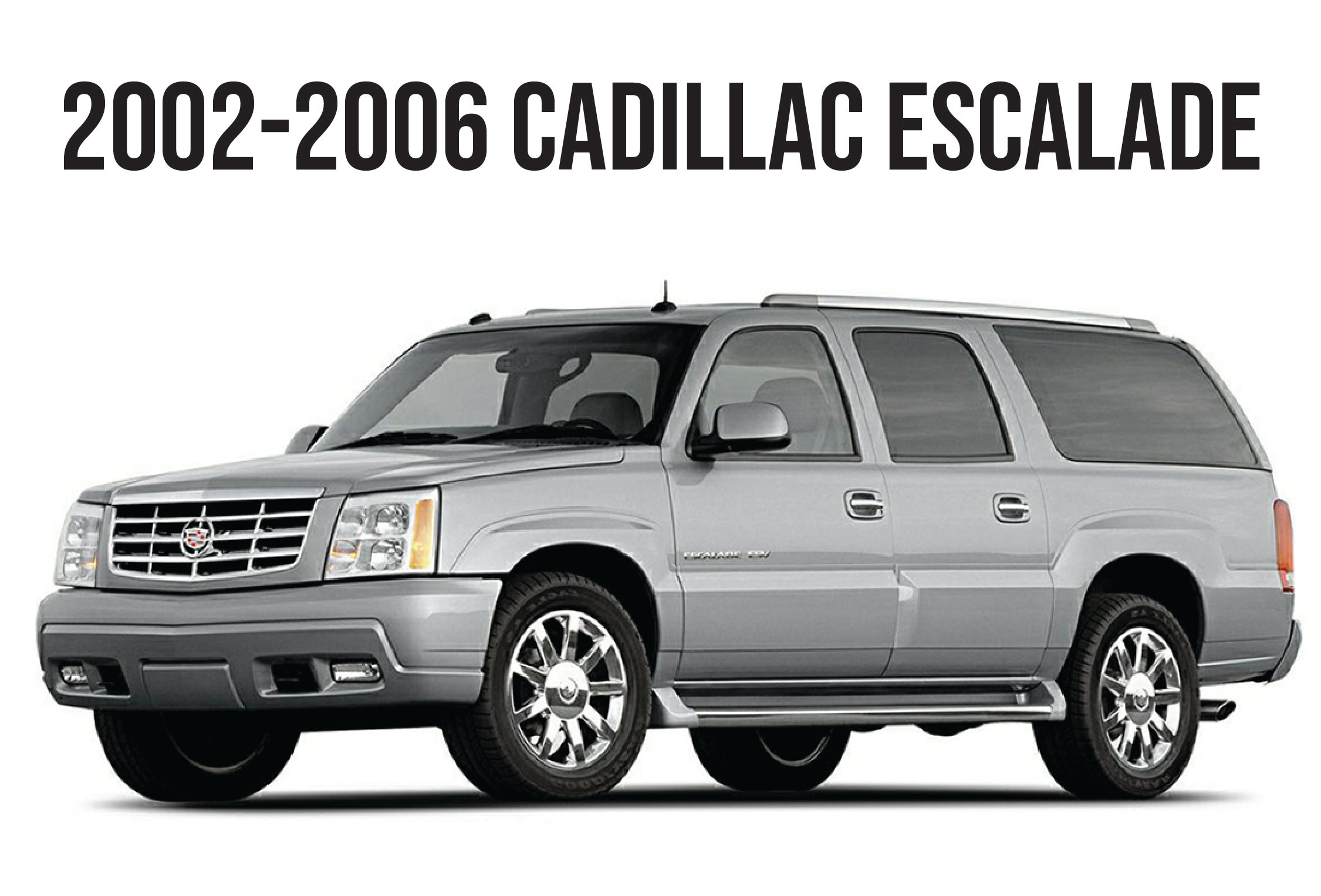 2002-2006 CADILLAC ESCALADE-Unique Style Racing