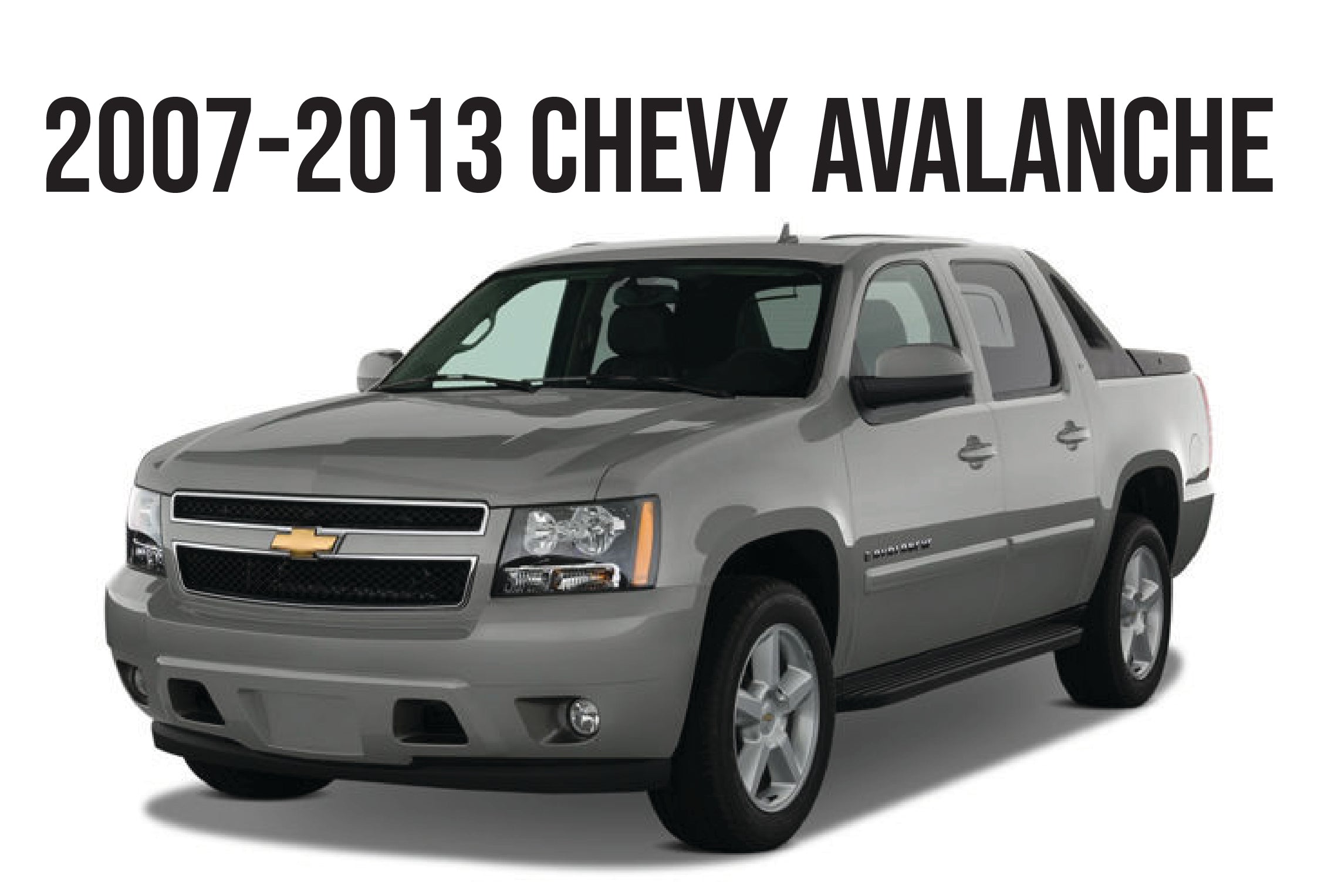 2007-2013 CHEVY AVALANCHE